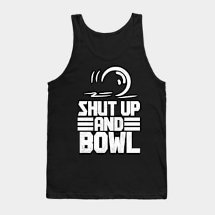 Shut Up And Bowl - Lawn Bowl Tank Top